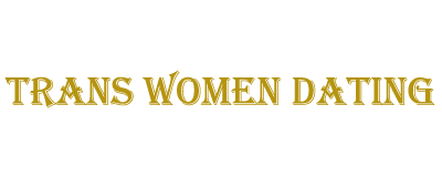 Trans Women Dating